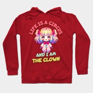 Life is a Circus and I am The Clown Cute Clown Girl Hoodie